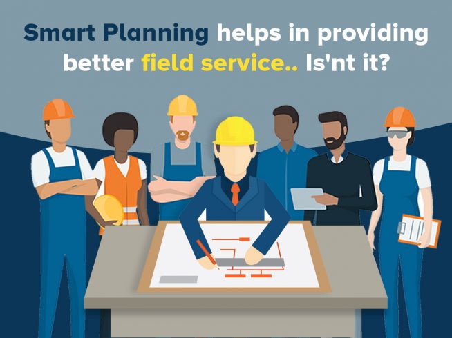 Smart planning with FSM tool